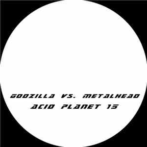 Godzilla vs. Metalhead - Destroy My Brain