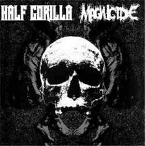 Half Gorilla / Magnicide - Half Gorilla / Magnicide