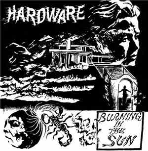 Hardware  - Burning In The Sun