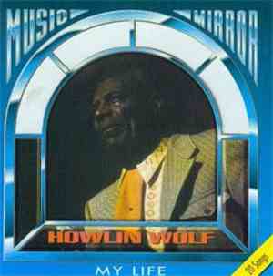 Howlin Wolf - My Life