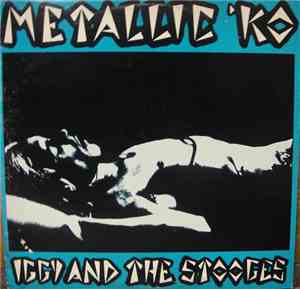 Iggy And The Stooges - Metallic 'KO