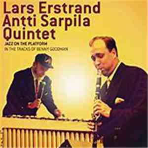 Lars Erstrand & Antti Sarpila Quintet - Jazz On The Platform - In The Track ...