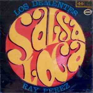 Los Dementes, Ray Pérez - Salsa Loca