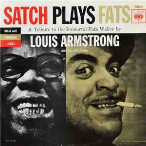 Louis Armstrong And His All-Stars - Satch Plays Fats: A Tribute To The Immo ...