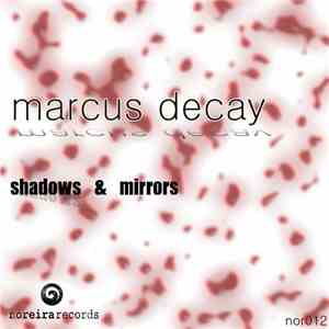 Marcus Decay - Shadows & Mirrors