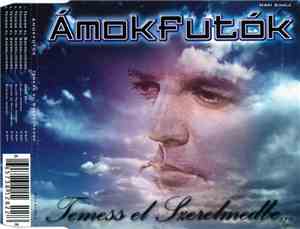 Ámokfutók - Temess El Szerelmedbe...