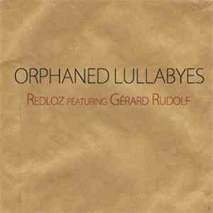 Redloz Feat. Gérard Rudolf - Orphaned Lullabyes