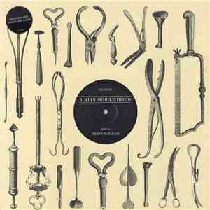 Simian Mobile Disco - Skin Cracker