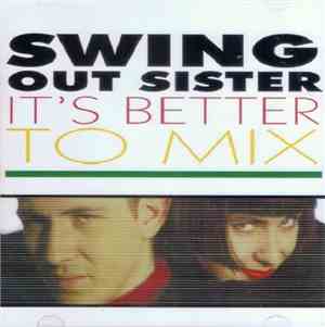 Swing Out Sister - It's Better To Mix