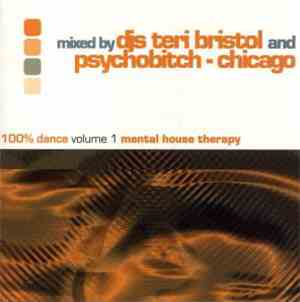 Teri Bristol And Psychobitch - 100% Dance Volume 1: Mental House Therapy