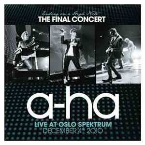 a-ha - Ending On A High Note - The Final Concert (Live At Oslo Spektrum Dec ...