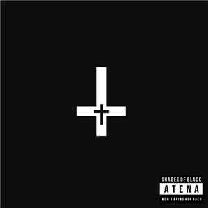 Atena - Shades Of Black Won't Bring Her Back
