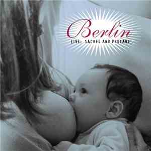 Berlin - Live: Sacred And Profane