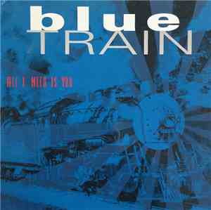 Blue Train  - All I Need Is You