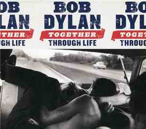 Bob Dylan - Together Through Life