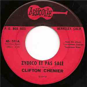 Clifton Chenier - Zydeco Et Pas Sale / I Can Look Down At Your Woman
