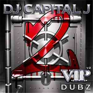 DJ Capital J - V.I.P. Dubz 2