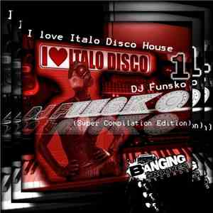 DJ Funsko - I Love Italo Disco House 1