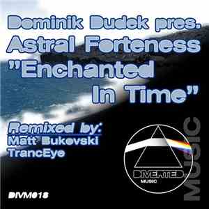 Dominik Dudek Pres. Astral Forteness - Enchanted In Time