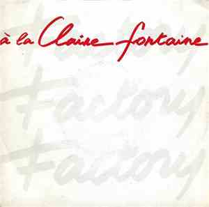 Factory  - A La Claire Fontaine