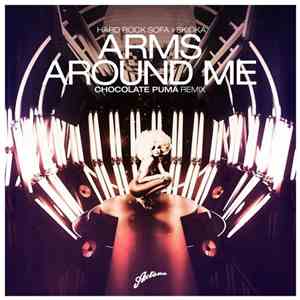 Hard Rock Sofa & Skidka - Arms Around Me (Chocolate Puma Remix)