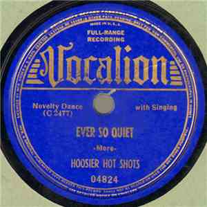 Hoosier Hot Shots - Ever So Quiet / Beer Barrel Polka (Roll Out The Barrel)