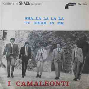 I Camaleonti - Sha... La La La La / Tu Credi In Me