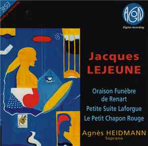 Jacques Lejeune - Oraison Funèbre De Renart / Petite Suite Laforgue / Le Pe ...