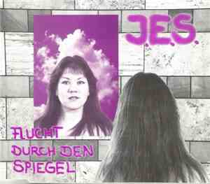 J.E.S. - Flucht Durch Den Spiegel