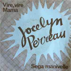 Jocelyn Perreau - Vire, Vire Mama / Sega Manivelle