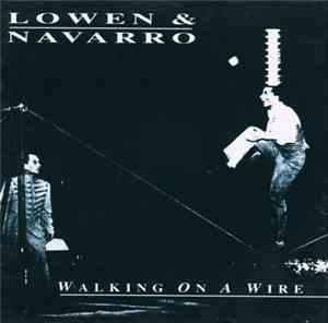 Lowen & Navarro - Walking On A Wire
