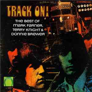 Mark Farner, Terry Knight & Donnie Brewer - Track On! The Best Of