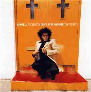 Maxwell - Ascension (Don't Ever Wonder) The Encore