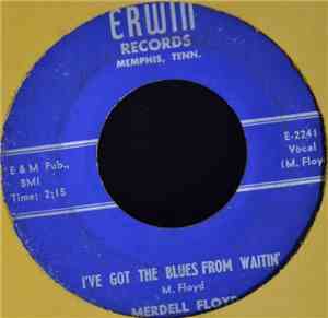 Merdell Floyd - I’ve Got The Blues From Waitin' / Juke Box Mama