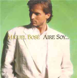 Miguel Bosé - Aire Soy