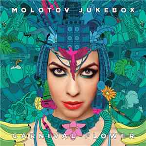 Molotov Jukebox - Carnival Flower