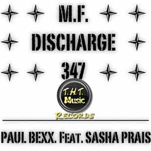 Paul Bexx. Feat. Sasha Prais - M.F. Discharge 347