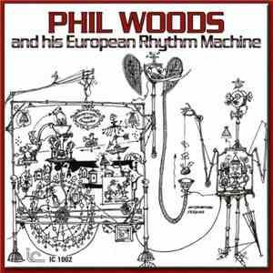 Phil Woods And His European Rhythm Machine - Phil Woods And His European Rh ...