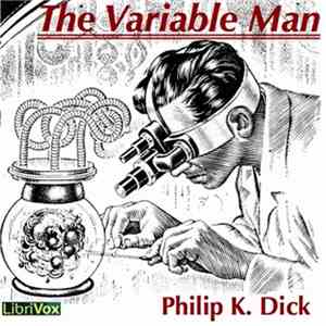 Philip K. Dick - The Variable Man