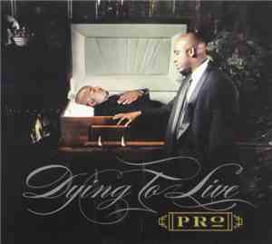 Pro  - Dying To Live