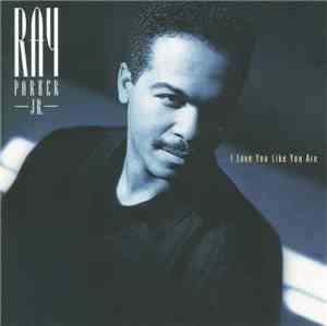 Ray Parker, Jr. - I Love You Like You Are