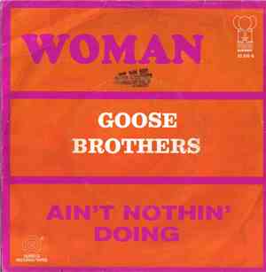 The Goose Brothers - Woman Woman / Ain't Nothin' Doing