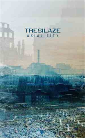 Tresilaze - Axial City