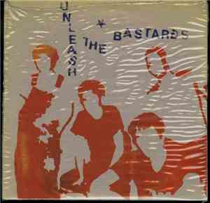 Unleash The Bastards - Unleash The Bastards