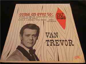 Van Trevor - Come On Over To 