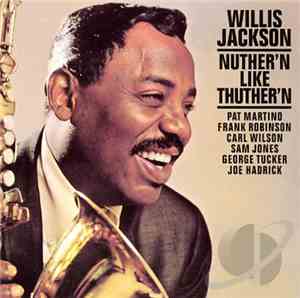 Willis Jackson - Nuther'n Like Thuther'n