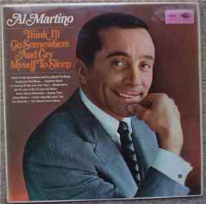 Al Martino - Think I'll Go Somewhere And Cry Myself To Sleep
