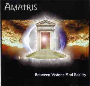 Amatris - Between Visions And Reality