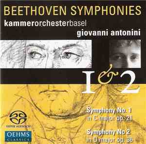 Beethoven - Giovanni Antonini, Kammerorchester Basel - Symphonies 1 & 2