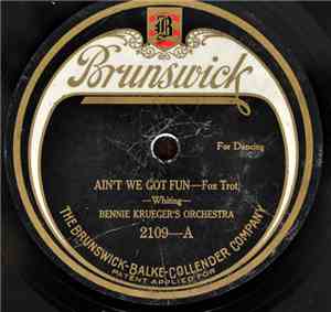 Bennie Krueger's Orchestra - Ain't We Got Fun / Dangerous Blues